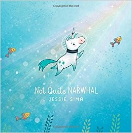 Not Quite Narwhal by Jessie Sima