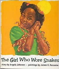 The Girl Who Wore Snakes by Angela Johnson, illustrated by James Ransome