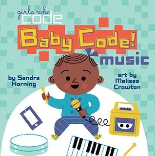 Baby Code! Music by Sandra Horning, illustrated by Melissa Crowton