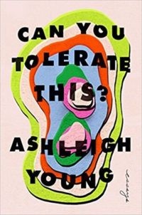 Can You Tolerate This? By Ashleigh Young (256 pages)