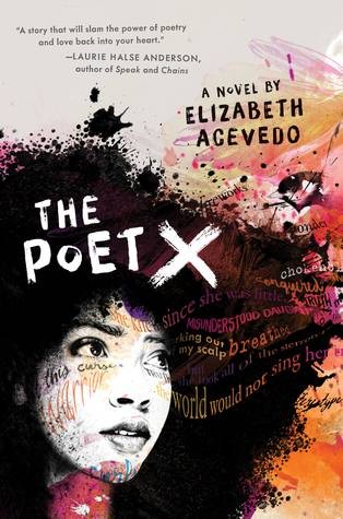 The Poet X by Elizabeth Acevedo (Harper Teen, March 2018)