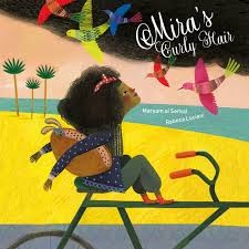 Mira’s Curly Hair by Maryam al Serkal, Illustrated by Rebeca Luciani