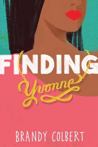 Finding Yvonne by Brandy Colbert (August 9, 2018)