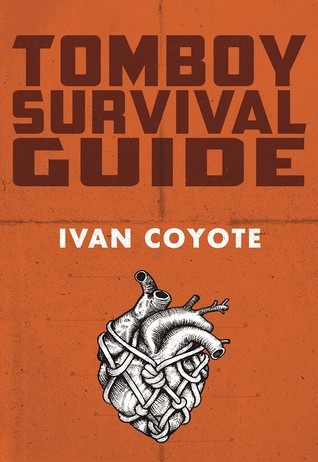 Tomboy Survival Guide by Ivan Coyote