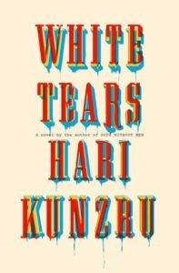 White Tears by Hari Kunzru