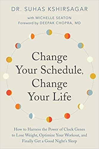 Change Your Schedule, Change Your Life by Dr. Suhas Kshirsagar