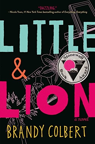 Little and Lion by Brandy Colbert (Stonewall Award, 2017)