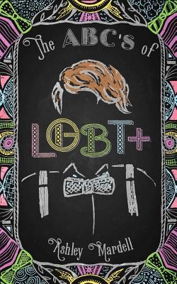 The ABC’s of LGBT+ by Ash Hardell