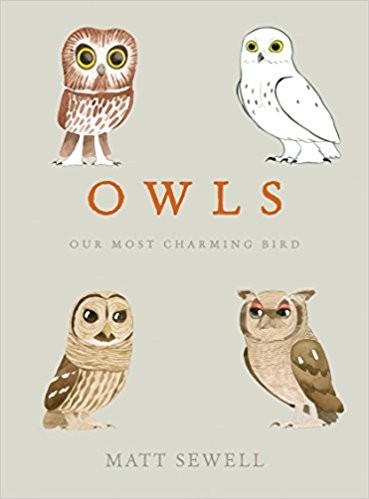 Owls: Our Most Charming Bird by Matt Sewell