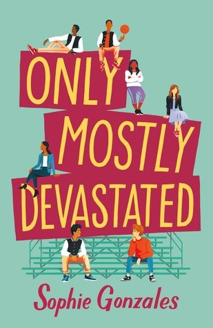 Only Mostly Devastated by Sophie Gonzales