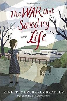 The War That Saved My Life by Kimberly Brubaker Bradley