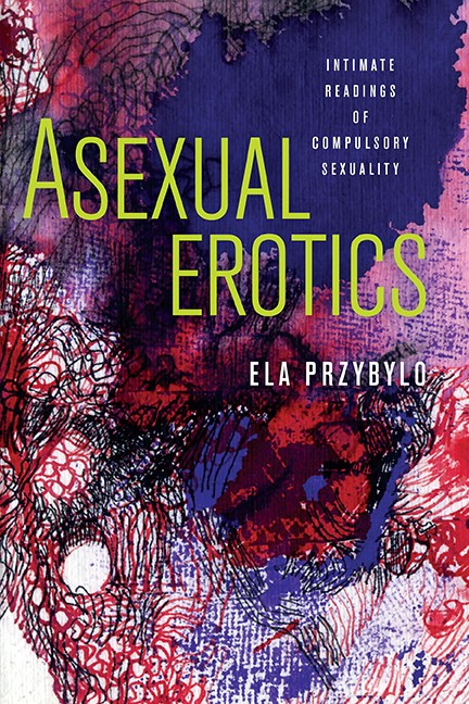 Ace Voices: What it Means to Be Asexual, Aromantic, Demi or Grey-Ace by Eris Young