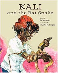 Kali and the Rat Snake by Zai Whitaker, illustrated by Srividya Natarajan