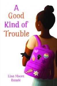 A Good Kind of Trouble by Lisa Moore Ramée