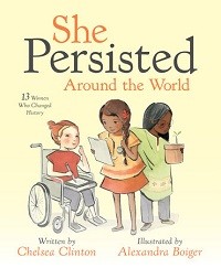 She Persisted Around the World, written by Chelsea Clinton; read by Chelsea Clinton