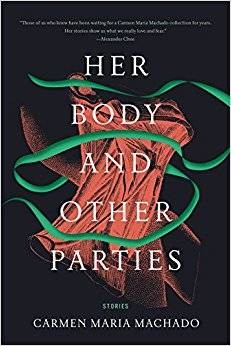 Her Body and Other Parties: Stories by Carmen Maria Machado