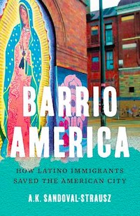 Barrio America by A.K. Sandoval-Strausz