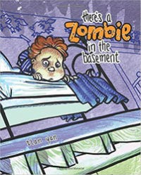 There’s a Zombie in the Basement by Stan Yan