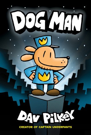 Dog Man Volume 1 by Dav Pilkey