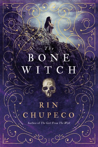 *The Bone Witch by Rin Chupeco