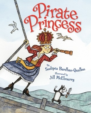 Pirate Princess by Sudipta Bardhan-Quallen and Jill McElmurry