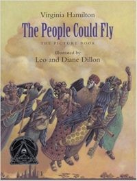 The People Could Fly: The Picture Book by Virginia Hamilton, illustrated by Leo and Diane Dillon