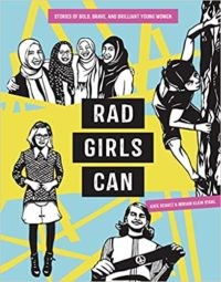 Rad Girls Can: Stories of Bold, Brave, and Brilliant Young Women by Kate Schatz and Miriam Klein Stahl