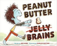 Peanut Butter & Brains: A Zombie Culinary Tale by Joe McGee, Illustrated by Charles Santoso