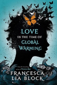 Love in the Time of Global Warming by Francesca Lia Block