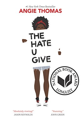 The Hate U Give by Angie Thomas (Morris Award, 2018; Boston Globe-Horn Book Award, 2017, among others)