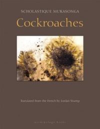 Cockroaches by Scholastique Mukasonga, Jordan Stump (translator) (250 pages)