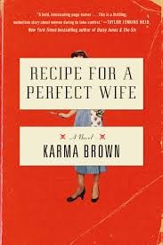 Recipe for a Perfect Wife by Karma Brown