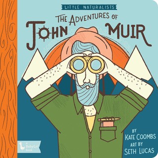 The Adventures of John Muir by Kate Coombs, Illustrated by Seth Lucas