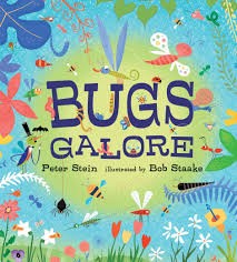 Bugs Galore by Peter Stein, Illustrated by Bob Staake