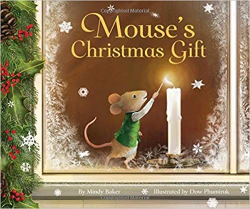 Mouse’s Christmas Gift by Mindy Baker and Dow Phumiruk