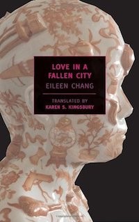 Love in a Fallen City written by Eileen Chang. Translated by Karen S. Kingsbury